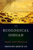 The ecological Indian : myth and history /