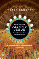 Between Allah & Jesus : what Christians can learn from Muslims /