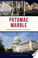 Potomac Marble : History of the Search for the Ideal Stone.