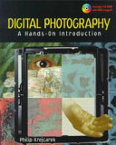 Digital photography : a hands-on introduction /