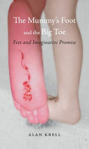 The mummy's foot and the big toe : feet and imaginative promise /