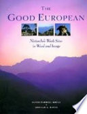 The good European : Nietzsche's work sites in word and image /