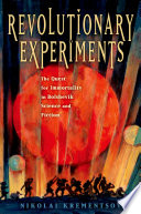Revolutionary experiments : the quest for immortality in Bolshevik science and fiction /