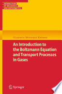 An introduction to the Boltzmann equation and transport processes in gases /