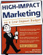 High-impact marketing on a low-impact budget : 101 strategies to turbo-charge your business today! /