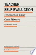 Teacher Self-Evaluation : Teachers in Their Own Mirror /
