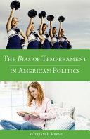 The bias of temperament in American politics /