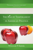 The bias of temperament in American politics /