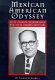 Mexican American odyssey : Felix Tijerina, entrepreneur & civic leader, 1905-1965 /