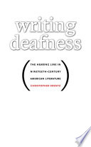 Writing deafness : the hearing line in nineteenth-century American literature /