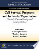 Cell survival programs and ischemia/reperfusion : hormesis, preconditioning, and cardioprotection /