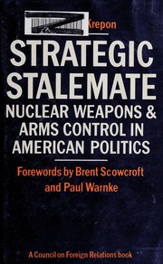 Strategic stalemate : nuclear weapons and arms control in American politics /