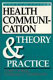 Health communication : theory & practice /