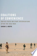 Coalitions of convenience : United States military interventions after the Cold War /