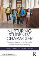 Nurturing students' character : everyday teaching activities for social-emotional learning /