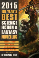 The year's best science fiction & fantasy novellas /