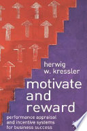 Motivate and reward : performance appraisal and incentive systems for business success /