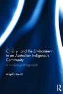 Children and the environment in an Australian indigenous community : a psychological approach /