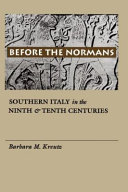 Before the Normans : southern Italy in the ninth and tenth centuries /
