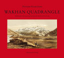 Wakhan Quadrangle : exploration and espionage during and after the Great Game /