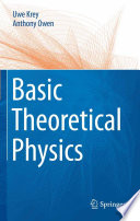 Basic theoretical physics : a concise overview /