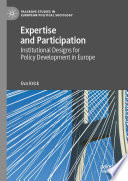 Expertise and participation : institutional designs for policy development in Europe /