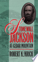 Stonewall Jackson at Cedar Mountain /