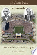 Ross-Ade : their Purdue stories, stadium, and legacies /
