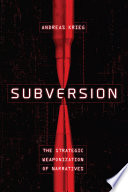 Subversion : the strategic weaponization of narratives /