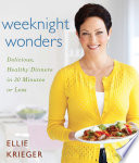 Weeknight wonders : delicious healthy dishes in 30 minutes or less /