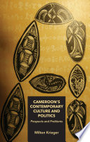 Cameroon's contemporary culture and politics : prospects and problems /