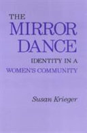 The mirror dance : identity in a women's community /