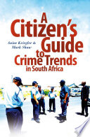 A citizen's guide to crime trends in South Africa /