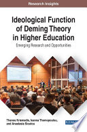 Ideological function of deming theory in higher education : emerging research and opportunities /