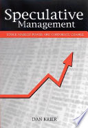 Speculative management : stock market power and corporate change /