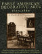 Early American decorative arts, 1620-1860 : a handbook for interpreters /