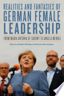 Realities and fantasies of German female leadership : from Maria Antonia of Saxony to Angela Merkel /