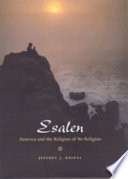 Esalen : America and the religion of no religion /