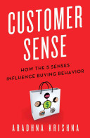Customer sense : how the 5 senses influence buying behavior /