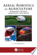 Aerial robotics in agriculture : parafoils, blimps, aerostats, and kites /