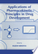 Applications of Pharmacokinetic Principles in Drug Development /