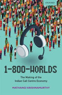 1-800 worlds : the making of the Indian call centre economy /