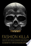 Fashion Killa : how hip-hop revolutionized high fashion /