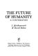 The future of humanity : a conversation /