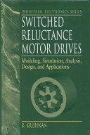 Switched reluctance motor drives : modeling, simulation, analysis, design, and applications /