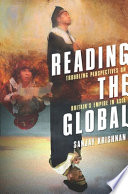 Reading the global : troubling perspectives on Britain's empire in Asia /