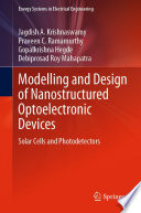 Modelling and Design of Nanostructured Optoelectronic Devices : Solar Cells and Photodetectors /