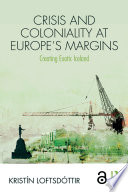 Crisis and coloniality at Europe's margins : creating exotic Iceland /