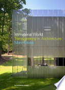 Immaterial world : transparency in architecture /