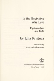 In the beginning was love : psychoanalysis and faith /